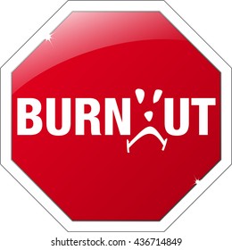 The word "burnout" printed on a stop sign with a bad smiley instead of an "O"