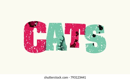 The word CATS concept printed in letterpress hand stamped colorful grunge paint and ink. Vector EPS 10 available.