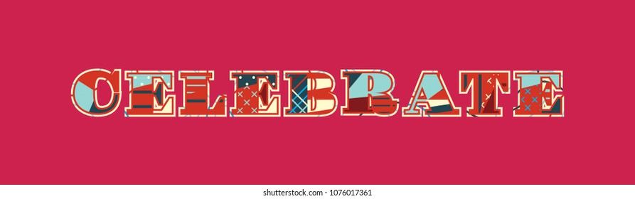 The word CELEBRATE concept written in colorful abstract typography. Vector EPS 10 available.