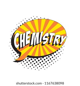 word chemistry in colorful retro comic speech bubble with halftone dotted shadow on white background