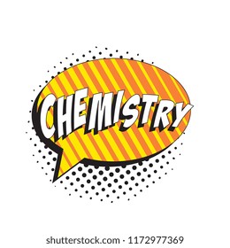 word chemistry in colorful retro comic speech bubble with halftone dotted shadow on white background