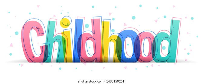 The word Childhood. Vector colorful letters isolated on a white background. Banner typography card.