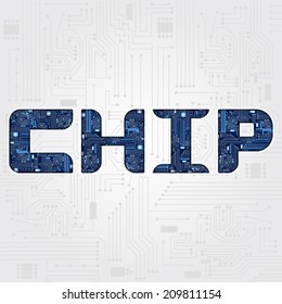 Word "chip" decorated with electronic circuit in a gray background with a electronic circuit too.