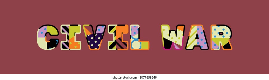 The word CIVIL WAR concept written in colorful abstract typography. Vector EPS 10 available.