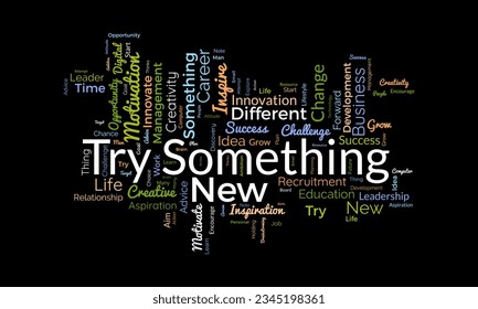 Word cloud background concept for try something new. Life motivation challenge for career success. vector illustration.