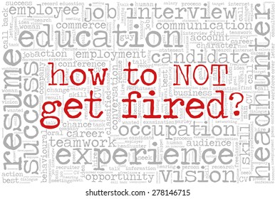 Word cloud related to job interview, employment and recruitment. Words "How to NOT get fired?" emphasized.