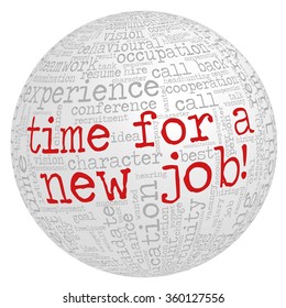 Word cloud related to job interview, employment and recruitment in the shape of the sphere. Words "Time for a new job!" emphasized - with exclamation mark at the end.