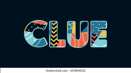 The Word CLUE Concept Written In Colorful Abstract Typography. Vector EPS 10 Available.