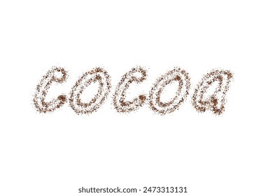 The word cocoa is written with scattered powder. Text made from coffee or chocolate powder flying dust particles on white background. Crushed granules of sand or brown cane sugar, vector illustration