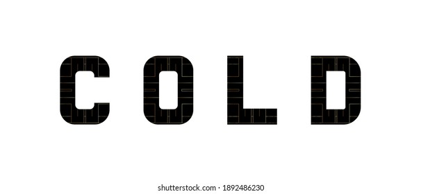 Word "cold" from dark letters in white background