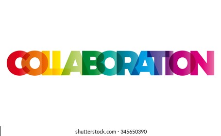 The word Collaboration. Vector banner with the text colored rainbow.