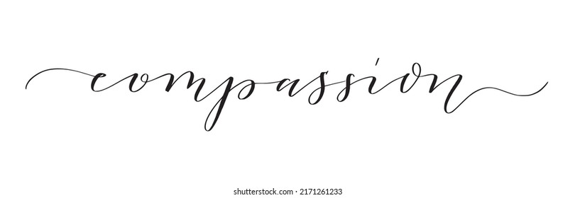 Word compassion written in cute modern calligraphy. Motivation inspiration quote to put on pictures