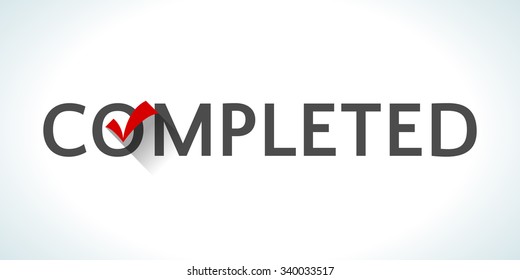 Word completed isolated on white background with a red tick or check mark. Flat design style icon. The sign notifies that the work is done, the goal is achieved. Vector design illustration