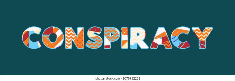 The word CONSPIRACY concept written in colorful abstract typography. Vector EPS 10 available.