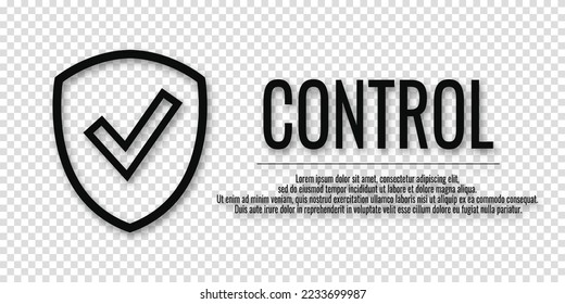 Word CONTROL. Banner shield check mark icon. Place for your text. Cope space. Vector illustration. Transparent background.