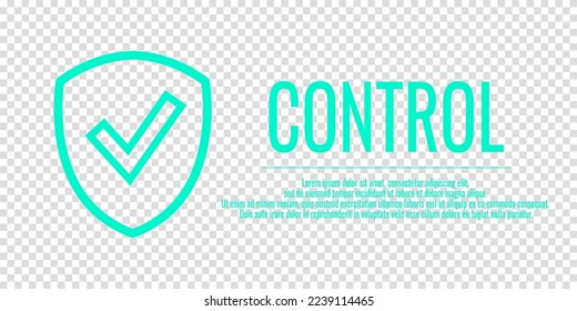 Word CONTROL. Banner shield check mark icon. Place for your text. Cope space. Vector illustration. Transparent background.