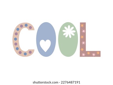 Word COOL decorated flat simple cartoon Scandinavian style vector illustration, cute lettering design, motivational quote for kids holidays, party, cards, invitations, nursery poster, wall art