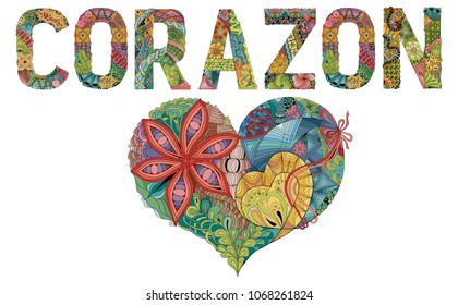 Word CORAZON with shape of heart. Heart in Spanish. Vector decorative zentangle object