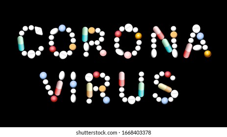 The word CORONAVIRUS composed with different pills, tablets, capsules. Isolated vector illustration on black background.
