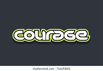 Word courage text concept typography design in green and white on a blue background