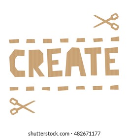 Word Create cut out of craft paper or cardboard on white background. Handmade style. EPS 10 vector