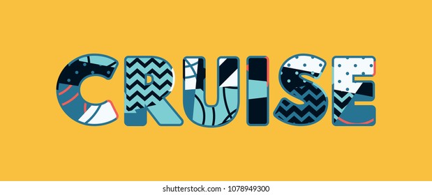 The word CRUISE concept written in colorful abstract typography. Vector EPS 10 available.