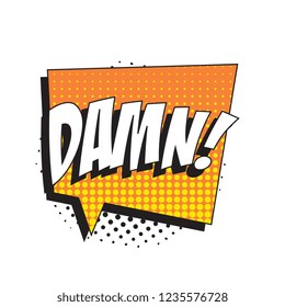 word damn! in retro comic speech bubble with halftone dotted shadow. vector illustration easy to edit and customize. eps10