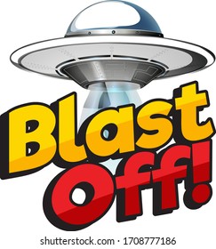 Word Design For Blast Off With UFO Flying Illustration