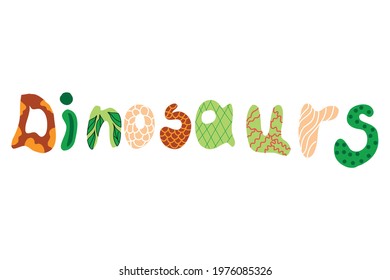 the word dinosaurs is hand-drawn in doodle style. the inscription is made by hand. lettering for children's books postcards or T shirts