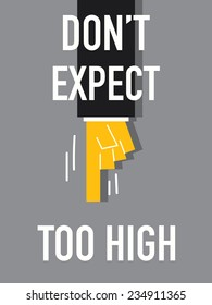 Word DO NOT EXPECT TOO HIGH