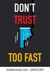 Word DO NOT TRUST TOO FAST