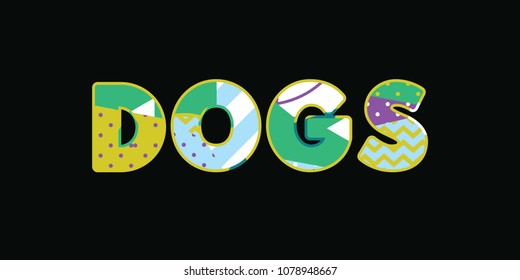 The word DOGS concept written in colorful abstract typography. Vector EPS 10 available.
