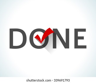 Word done isolated on white background with a red tick or check mark. Flat design style icon. The sign notifies that the work is finished, the goal is achieved, task is done. Vector illustration