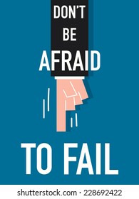 Word DON'T BE AFRAID TO FAIL vector illustration