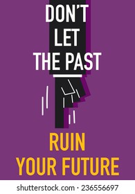 Word DON'T LET THE PAST RUIN YOUR FUTURE