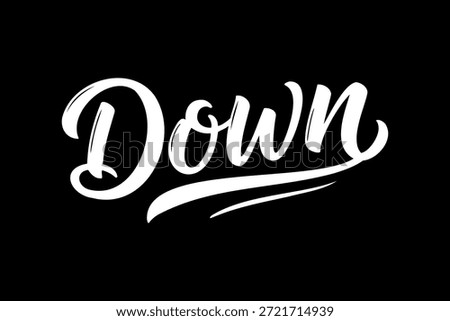 The word Down written in a stylish white script font on a black background.
