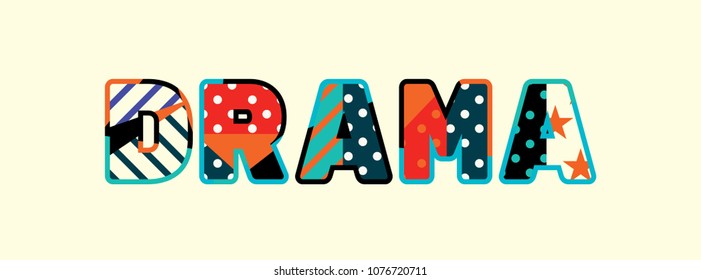 The word DRAMA concept written in colorful abstract typography. Vector EPS 10 available.