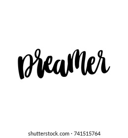 The word is dreamer. In a trendy calligraphic style. It can be used for card, mug, brochures, poster, t-shirts, phone case etc. Vector Image. 