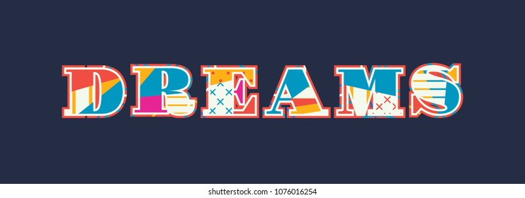 The word DREAMS concept written in colorful abstract typography. Vector EPS 10 available.