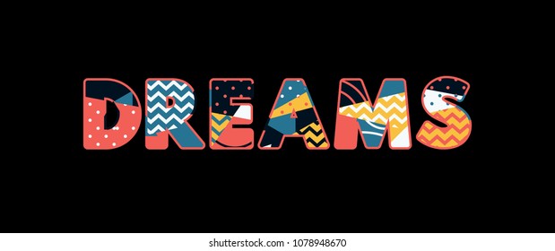 The word DREAMS concept written in colorful abstract typography. Vector EPS 10 available.