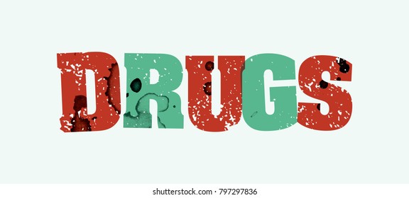 The word DRUGS concept printed in letterpress hand stamped colorful grunge paint and ink. Vector EPS 10 available.