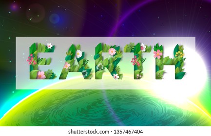 The word Earth of flowers and leaves on backdrop of the planet and space