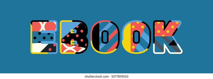The word EBOOK concept written in colorful abstract typography. Vector EPS 10 available.