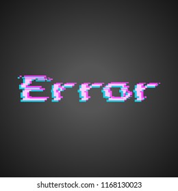 Word error corrupted digital glitch vector on gray background