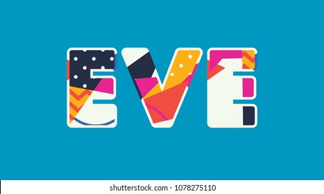 The word "EVE" concept written in colorful abstract typography. Vector EPS 10 available.