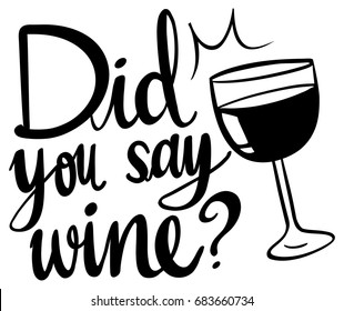 Word expression for did you say wine illustration