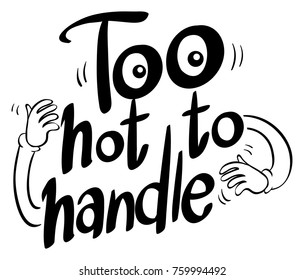 Word expression for too hot to handle illustration