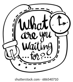 Word expression for what are you waiting for illustration