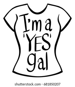 Word expression for I am a yes gal illustration