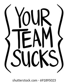 Word expression for your team sucks illustration